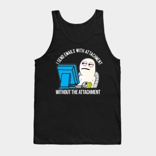 Funny Email attachment work office meme character Tank Top